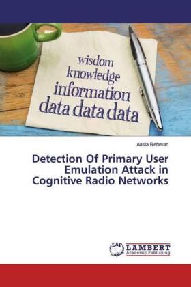 Rehman |  Detection Of Primary User Emulation Attack in Cognitive Radio Networks | Buch |  Sack Fachmedien