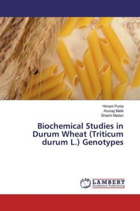 Punia / Malik / Madan |  Biochemical Studies in Durum Wheat (Triticum durum L.) Genotypes | Buch |  Sack Fachmedien