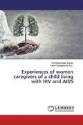 Nyando / Featherstone |  Experiences of women caregivers of a child living with HIV and AIDS | Buch |  Sack Fachmedien