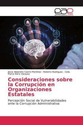 Castro-Martínez / Rodríguez / Riera Vázquez |  Consideraciones sobre la Corrupción en Organizaciones Estatales | Buch |  Sack Fachmedien