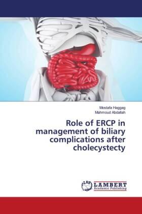 Haggag / Abdallah | Role of ERCP in management of biliary complications after cholecystecty | Buch | 978-613-9-47214-7 | sack.de