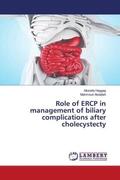 Haggag / Abdallah |  Role of ERCP in management of biliary complications after cholecystecty | Buch |  Sack Fachmedien