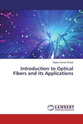 Shukla |  Introduction to Optical Fibers and its Applications | Buch |  Sack Fachmedien