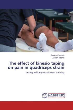 Khurana / Dobhal |  The effect of kinesio taping on pain in quadriceps strain | Buch |  Sack Fachmedien