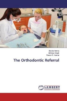 Verma / Singh / Kumar |  The Orthodontic Referral | Buch |  Sack Fachmedien