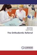 Verma / Singh / Kumar |  The Orthodontic Referral | Buch |  Sack Fachmedien
