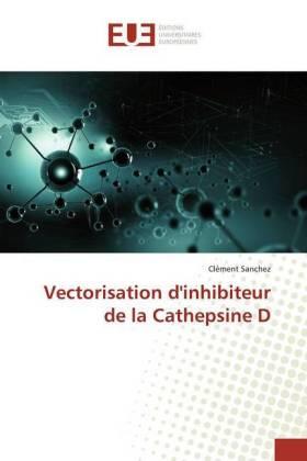 Sanchez |  Vectorisation d'inhibiteur de la Cathepsine D | Buch |  Sack Fachmedien