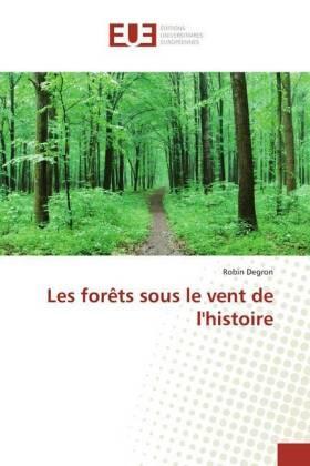 Degron |  Les forêts sous le vent de l'histoire | Buch |  Sack Fachmedien