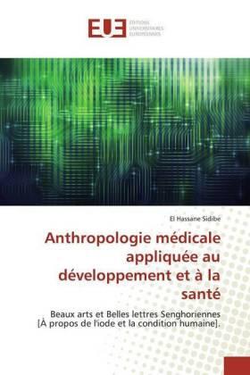 Sidibé | Anthropologie médicale appliquée au développement et à la santé | Buch | 978-613-9-51836-4 | sack.de