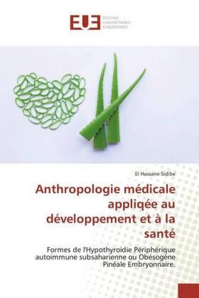 Sidibé | Anthropologie médicale appliqée au développement et à la santé | Buch | 978-613-9-51894-4 | sack.de