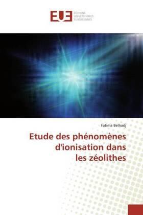 Belhadj |  Etude des phénomènes d'ionisation dans les zéolithes | Buch |  Sack Fachmedien
