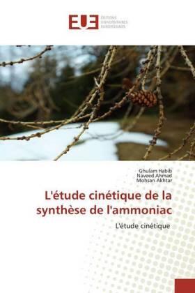 Habib / Ahmad / Akhtar |  L'étude cinétique de la synthèse de l'ammoniac | Buch |  Sack Fachmedien