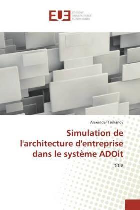 Tsukanov | Simulation de l'architecture d'entreprise dans le système ADOit | Buch | 978-613-9-54295-6 | sack.de