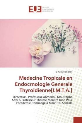 Sidibé | Medecine Tropicale en Endocrnologie Generale Thyroidienne[I.M.T.A.] | Buch | 978-613-9-55443-0 | sack.de