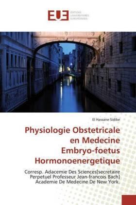 Sidibé | Physiologie Obstetricale en Medecine Embryo-foetus Hormonoenergetique | Buch | 978-613-9-55445-4 | sack.de