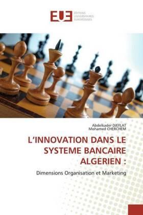 Djeflat / Cherchem |  L'INNOVATION DANS LE SYSTEME BANCAIRE ALGERIEN : | Buch |  Sack Fachmedien