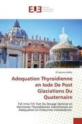 Sidibé |  Adequation Thyroidienne en Iode De Post Glaciations Du Quaternaire | Buch |  Sack Fachmedien