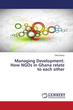 Danso |  Managing Development: How NGOs in Ghana relate to each other | Buch |  Sack Fachmedien