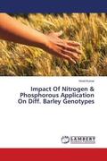 Kumar |  Impact Of Nitrogen & Phosphorous Application On Diff. Barley Genotypes | Buch |  Sack Fachmedien