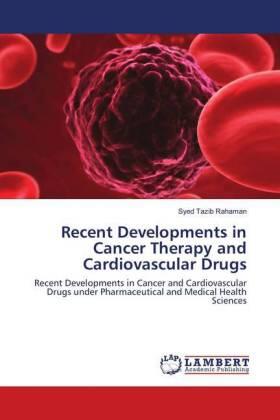 Rahaman | Recent Developments in Cancer Therapy and Cardiovascular Drugs | Buch | 978-613-9-58204-4 | sack.de