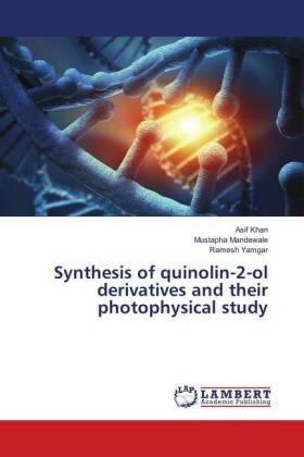 Khan / Mandewale / Yamgar |  Synthesis of quinolin-2-ol derivatives and their photophysical study | Buch |  Sack Fachmedien
