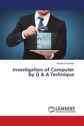 Choudhary |  Investigation of Computer by Q & A Technique | Buch |  Sack Fachmedien