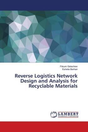Getachew / Berhan |  Reverse Logistics Network Design and Analysis for Recyclable Materials | Buch |  Sack Fachmedien