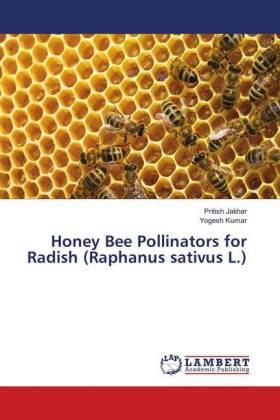 Jakhar / Kumar |  Honey Bee Pollinators for Radish (Raphanus sativus L.) | Buch |  Sack Fachmedien