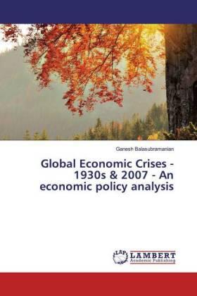 Balasubramanian |  Global Economic Crises - 1930s & 2007 - An economic policy analysis | Buch |  Sack Fachmedien