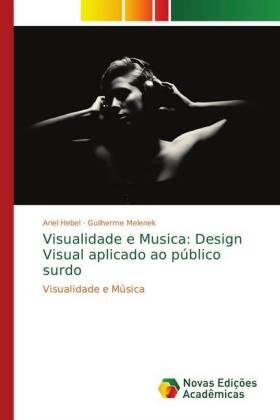 Hebel / Melenek |  Visualidade e Musica: Design Visual aplicado ao público surdo | Buch |  Sack Fachmedien