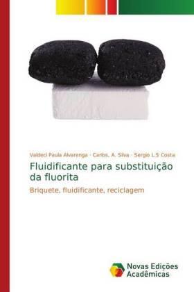 Alvarenga / Silva / Costa |  Fluidificante para substituição da fluorita | Buch |  Sack Fachmedien