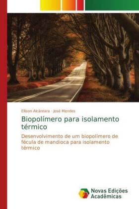 Alcântara / Mendes |  Biopolímero para isolamento térmico | Buch |  Sack Fachmedien