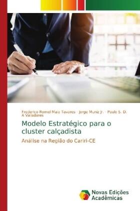 Maia Tavares / Muniz Jr. / Valladares |  Modelo Estratégico para o cluster calçadista | Buch |  Sack Fachmedien