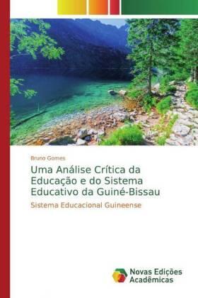 Gomes |  Uma Análise Crítica da Educação e do Sistema Educativo da Guiné-Bissau | Buch |  Sack Fachmedien