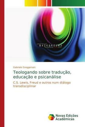 Greggersen |  Teologando sobre tradução, educação e psicanálise | Buch |  Sack Fachmedien