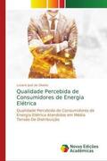 José de Oliveira |  Qualidade Percebida de Consumidores de Energia Elétrica | Buch |  Sack Fachmedien