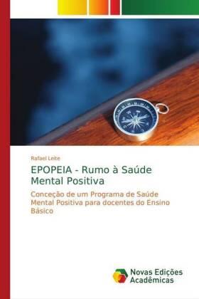 Leite |  EPOPEIA - Rumo à Saúde Mental Positiva | Buch |  Sack Fachmedien