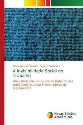Klazura / Fernandes |  A Invisibilidade Social no Trabalho | Buch |  Sack Fachmedien