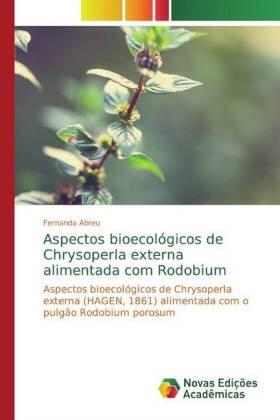 Abreu |  Aspectos bioecológicos de Chrysoperla externa alimentada com Rodobium | Buch |  Sack Fachmedien