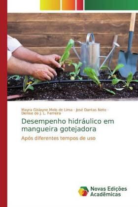 Melo de Lima / Dantas Neto / L. Ferreira |  Desempenho hidráulico em mangueira gotejadora | Buch |  Sack Fachmedien