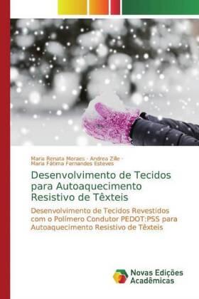 Moraes / Zille / Esteves |  Desenvolvimento de Tecidos para Autoaquecimento Resistivo de Têxteis | Buch |  Sack Fachmedien