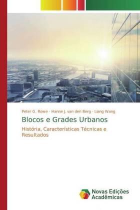 G. Rowe / J. van den Berg / Wang |  Blocos e Grades Urbanos | Buch |  Sack Fachmedien