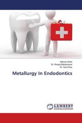 Shah / Babannavar / Rao |  Metallurgy In Endodontics | Buch |  Sack Fachmedien