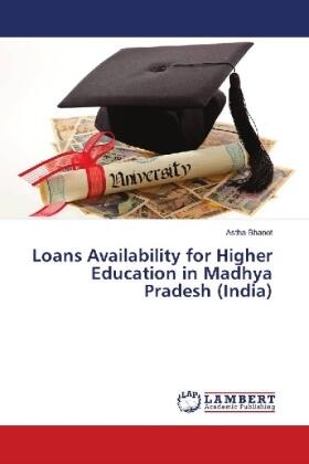 Bhanot |  Loans Availability for Higher Education in Madhya Pradesh (India) | Buch |  Sack Fachmedien