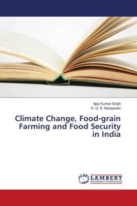 Singh / Narayanan |  Climate Change, Food-grain Farming and Food Security in India | Buch |  Sack Fachmedien