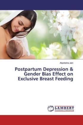 Jain |  Postpartum Depression & Gender Bias Effect on Exclusive Breast Feeding | Buch |  Sack Fachmedien
