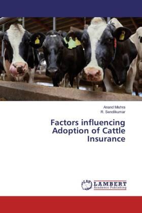 Mishra / Sendilkumar |  Factors influencing Adoption of Cattle Insurance | Buch |  Sack Fachmedien