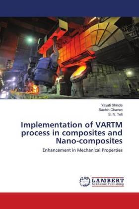 Shinde / Chavan / Teli |  Implementation of VARTM process in composites and Nano-composites | Buch |  Sack Fachmedien