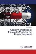 Kothari |  Copper Complexes as Diagnostic Medicine for Cancer Treatment | Buch |  Sack Fachmedien