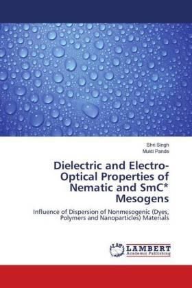 Singh / Pande |  Dielectric and Electro-Optical Properties of Nematic and SmC* Mesogens | Buch |  Sack Fachmedien
